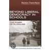 Beyond Liberal Democracy In Schools by Barbara J. Thayer-Bacon