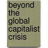 Beyond The Global Capitalist Crisis door Berch Berberoglu