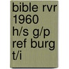 Bible Rvr 1960 H/S G/P Ref Burg T/I door George P. Bible