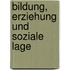 Bildung, Erziehung und soziale Lage