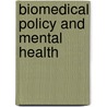 Biomedical Policy And Mental Health door Donna R. Kemp