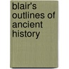 Blair's Outlines Of Ancient History door Samuel G. Goodrich
