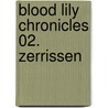 Blood Lily Chronicles 02. Zerrissen by Julie Kenner