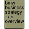 Bmw Business Strategy - An Overview door Linda Vuskane