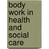 Body Work In Health And Social Care