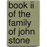 Book Ii Of The Family Of John Stone door Truman Lewis Stone