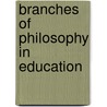 Branches of Philosophy in Education door Ogunyiriofo Okoro