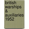 British Warships & Auxiliaries 1952 door Steve Bush