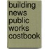 Building News Public Works Costbook