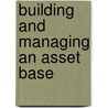 Building and Managing an Asset Base door Jimmie Alford