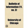 Bulletin Of Information (11, No. 3) door University of Chicago