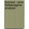 Burnout - Eine Fallbezogene Analyse door Ramona Schwartz