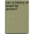 Can A History Of Israel Be Written?