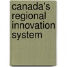 Canada's Regional Innovation System door Tomas Gabriel Bas