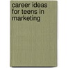 Career Ideas For Teens In Marketing door Kelly Gunzenhauser