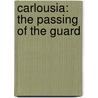 Carlousia: The Passing Of The Guard door E.G. Carter