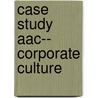 Case Study Aac--  Corporate Culture door Katrin Weislowski