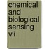 Chemical And Biological Sensing Vii