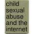 Child Sexual Abuse And The Internet