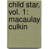 Child Star, Vol. 1: Macaulay Culkin door Dana Rasmussen