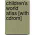 Children's World Atlas [With Cdrom]