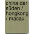 China Der Süden / Hongkong / Macau