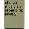 Church Musician Repertoire: Level 2 door Phyllis Gunther