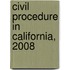 Civil Procedure in California, 2008