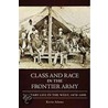 Class and Race in the Frontier Army door Kevin Adams