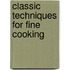 Classic Techniques For Fine Cooking