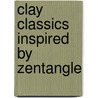 Clay Classics Inspired by Zentangle door Julie Eakes Czt
