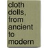 Cloth Dolls, from Ancient to Modern