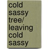 Cold Sassy Tree/ Leaving Cold Sassy door Olive Ann Burns