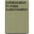 Collaboration In Mass Customisation