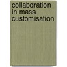Collaboration In Mass Customisation door Zu'bi Mohammad Al-Zu'bi