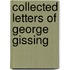 Collected Letters Of George Gissing