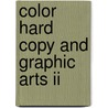 Color Hard Copy And Graphic Arts Ii door Jan Barees