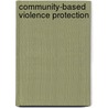 Community-Based Violence Protection by Steven Chermak