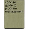 Concise Guide To Program Management door Mitchell L. Springer
