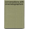 Conversations With Cinematographers by David Ellis