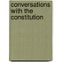 Conversations with the Constitution