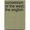 Conversion Of The West; The English door George Frederick Maclear