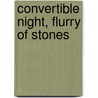 Convertible Night, Flurry of Stones door Dzvinia Orlowsky