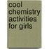 Cool Chemistry Activities For Girls