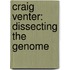Craig Venter: Dissecting The Genome