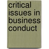 Critical Issues In Business Conduct by William A. Shrode
