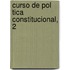 Curso De Pol Tica Constitucional, 2