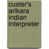 Custer's Arikara Indian Interpreter door Marvin Woods