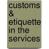 Customs & Etiquette In The Services door R.K. Arora