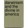 Darwinism And The Divine In America door Jon H. Roberts